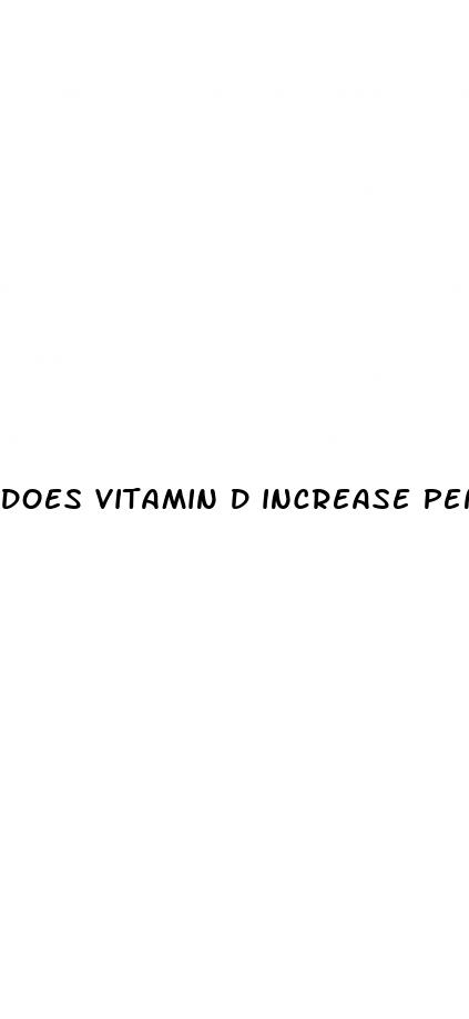 does vitamin d increase penis size
