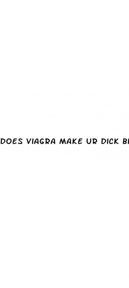 does viagra make ur dick bigger