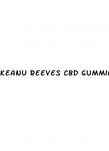 keanu reeves cbd gummies