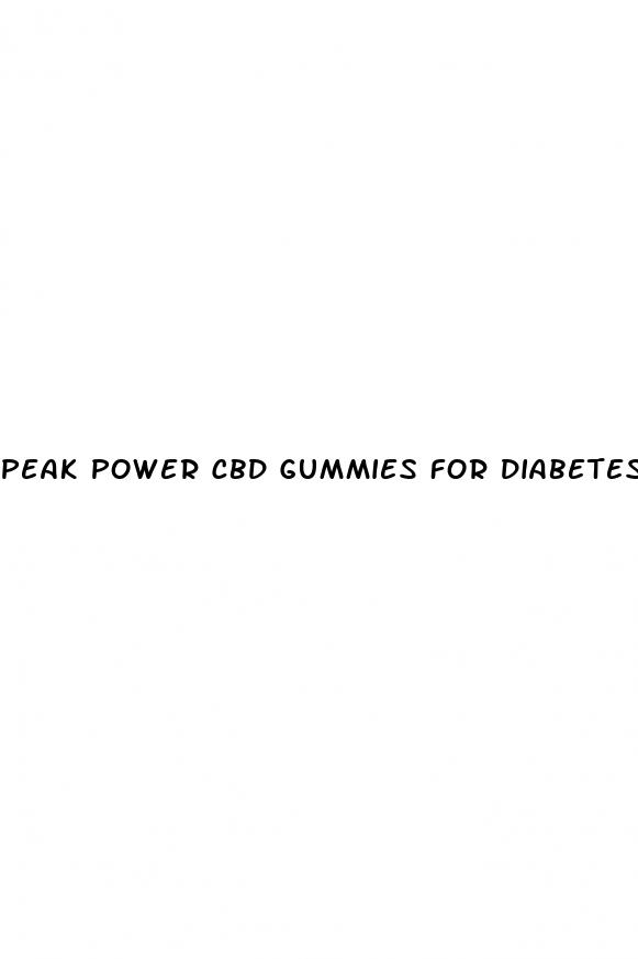 peak power cbd gummies for diabetes