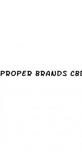 proper brands cbd gummies