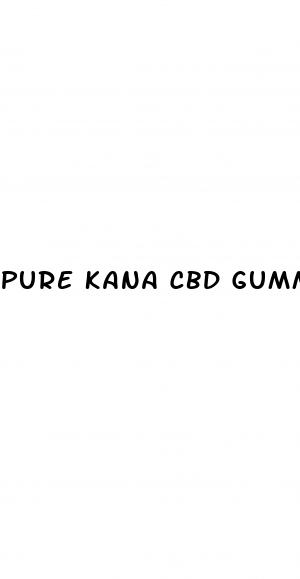 pure kana cbd gummies phone number