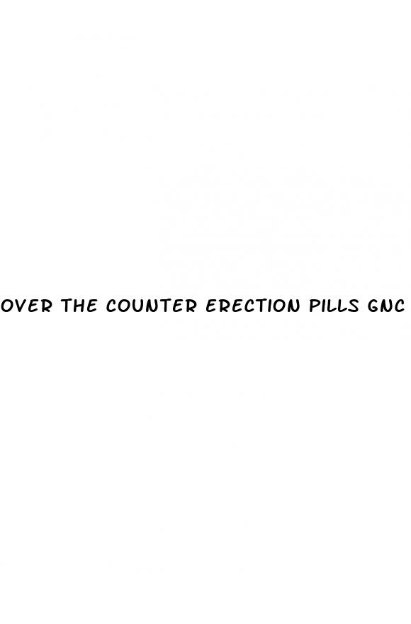 over the counter erection pills gnc