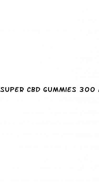 super cbd gummies 300 mg where to buy