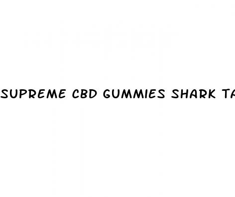 supreme cbd gummies shark tank