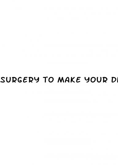 surgery to make your dick bigger