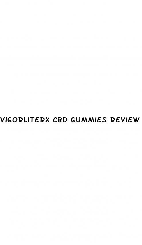 vigorliterx cbd gummies review