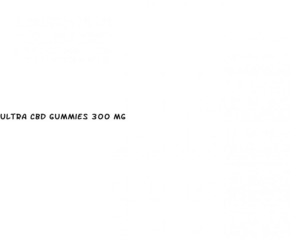 ultra cbd gummies 300 mg
