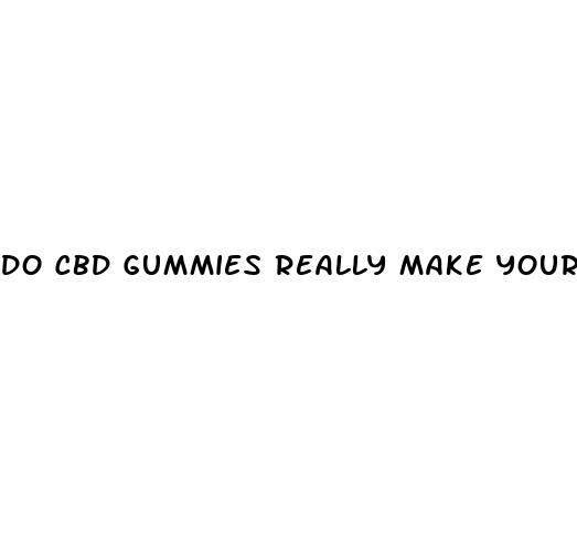 do cbd gummies really make your dick bigger