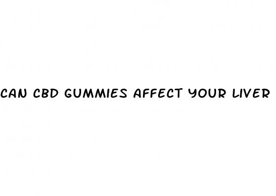 can cbd gummies affect your liver