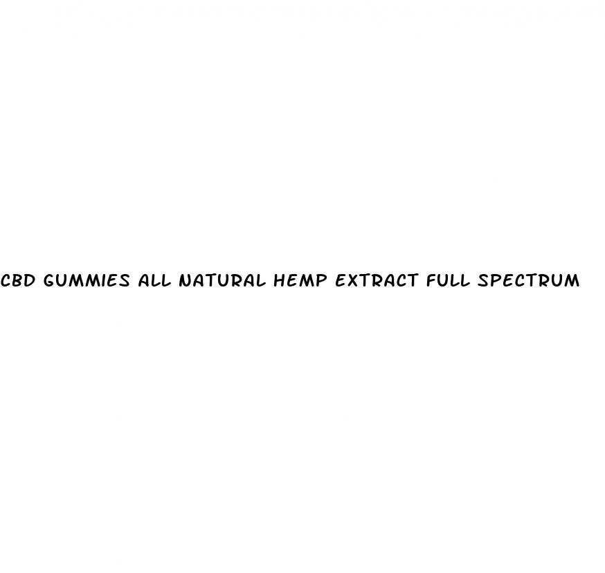 cbd gummies all natural hemp extract full spectrum