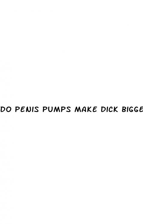 do penis pumps make dick bigger