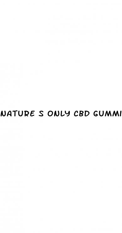 nature s only cbd gummies
