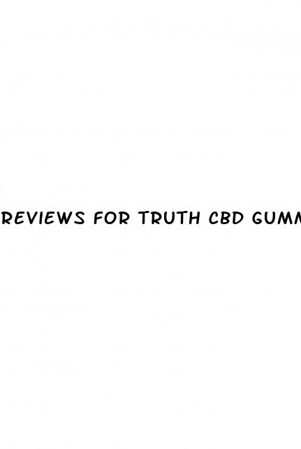 reviews for truth cbd gummies