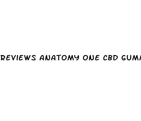 reviews anatomy one cbd gummies