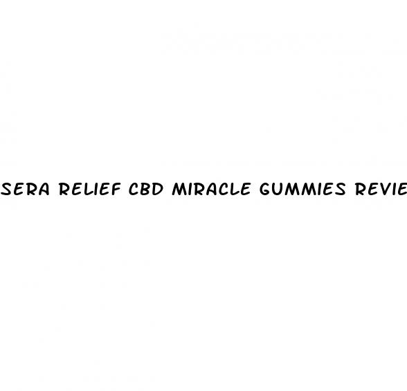 sera relief cbd miracle gummies reviews