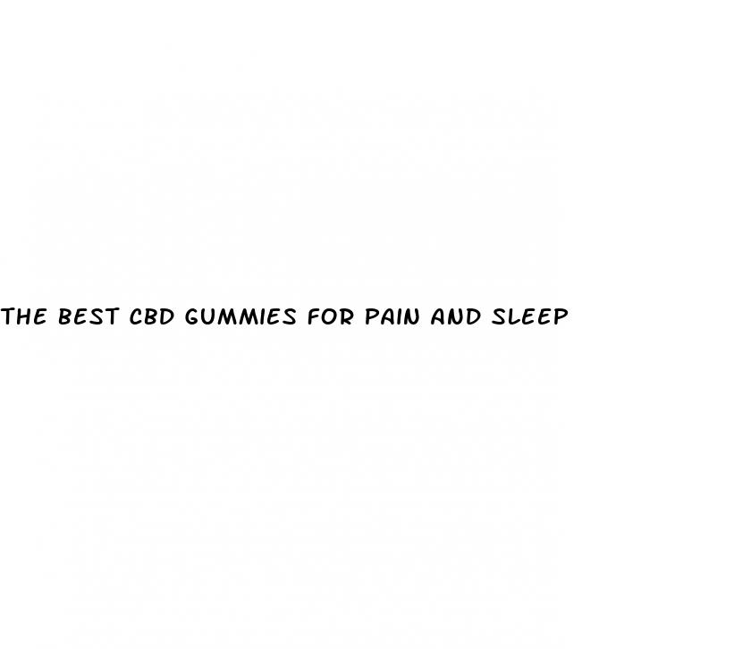 the best cbd gummies for pain and sleep