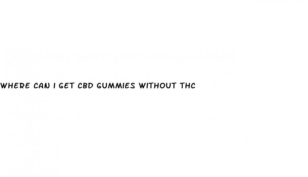 where can i get cbd gummies without thc