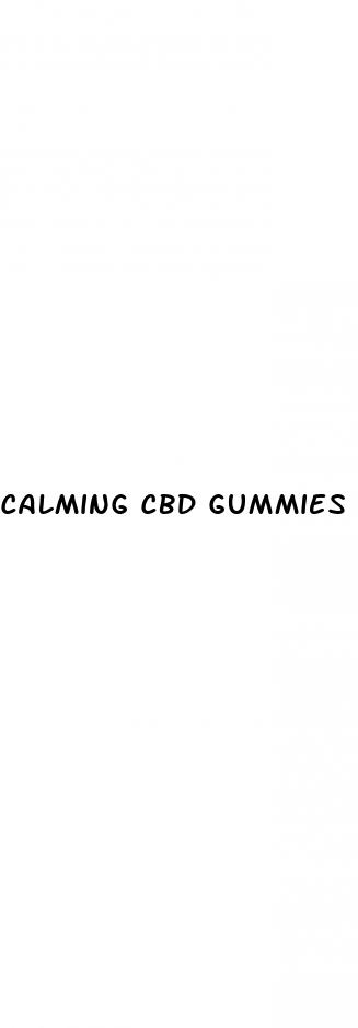 calming cbd gummies