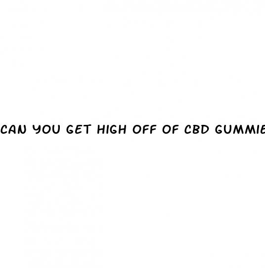 can you get high off of cbd gummies