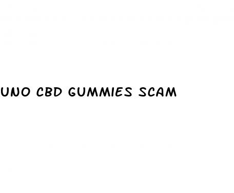 uno cbd gummies scam