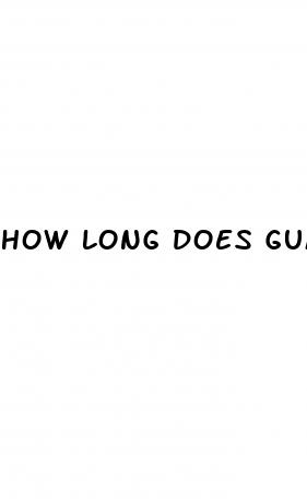 how long does gummy cbd last