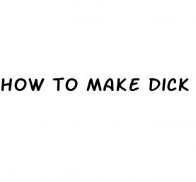 how to make dick bigger at home