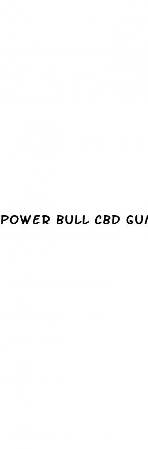 power bull cbd gummies