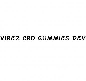 vibez cbd gummies reviews