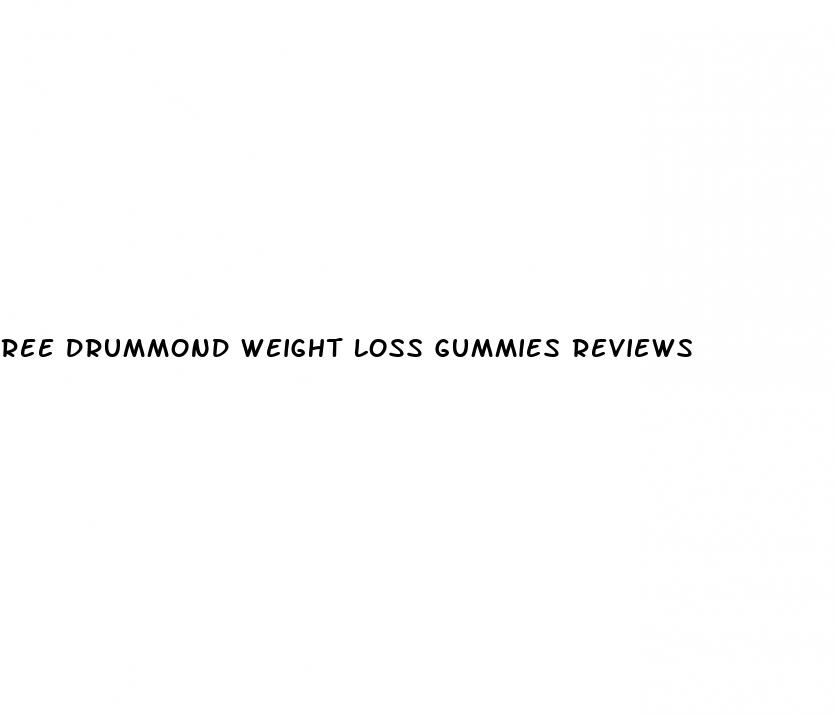 ree drummond weight loss gummies reviews