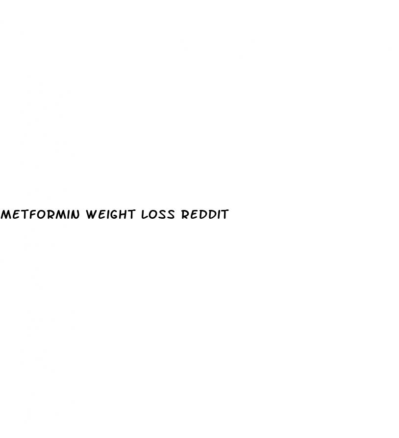 metformin weight loss reddit