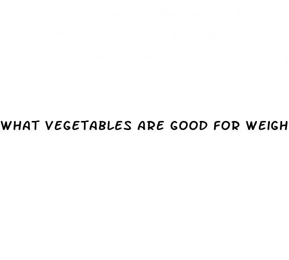 what vegetables are good for weight loss