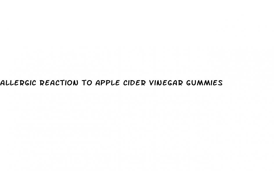 allergic reaction to apple cider vinegar gummies