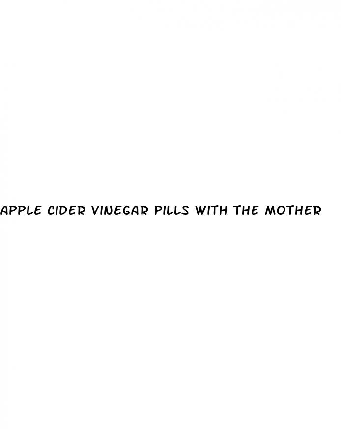 apple cider vinegar pills with the mother