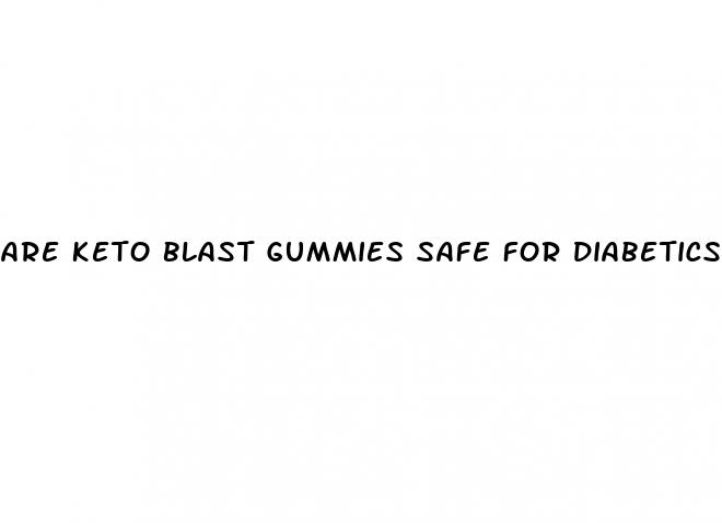 are keto blast gummies safe for diabetics