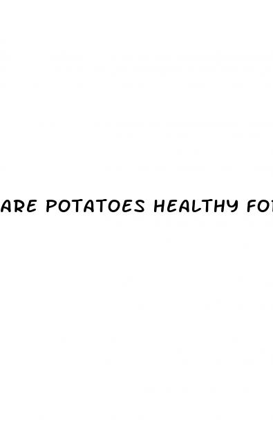 are potatoes healthy for weight loss