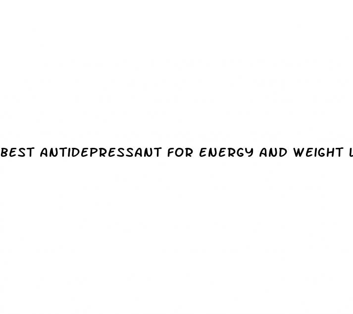 best antidepressant for energy and weight loss