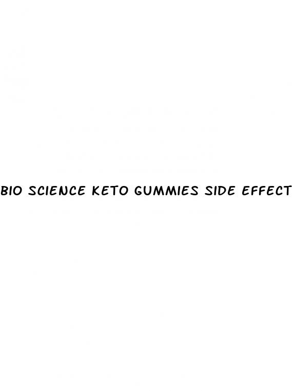 bio science keto gummies side effects