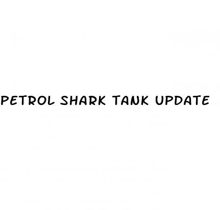 petrol shark tank update