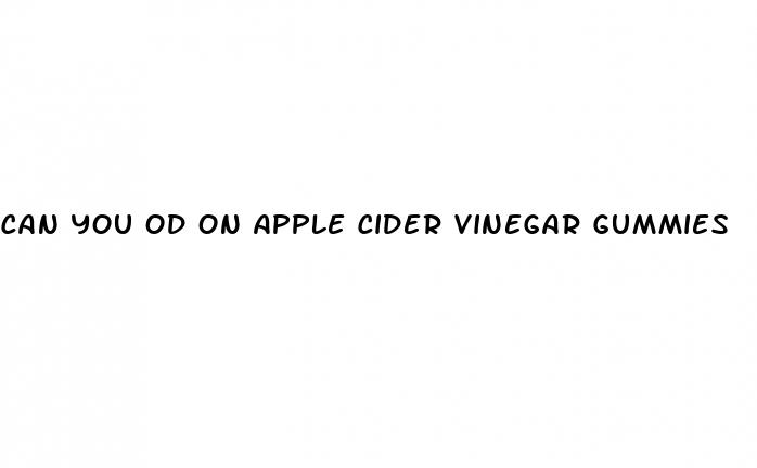 can you od on apple cider vinegar gummies