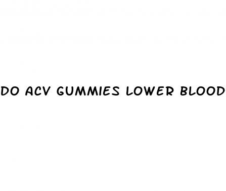 do acv gummies lower blood sugar