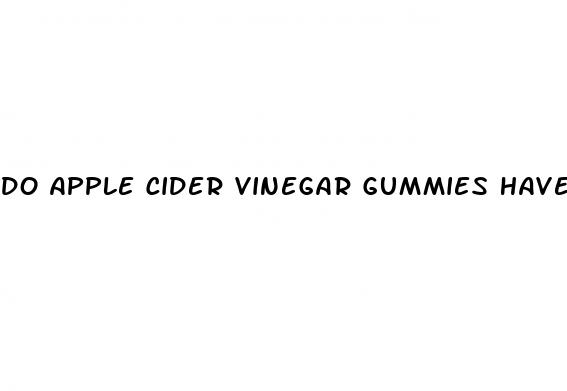 do apple cider vinegar gummies have the mother