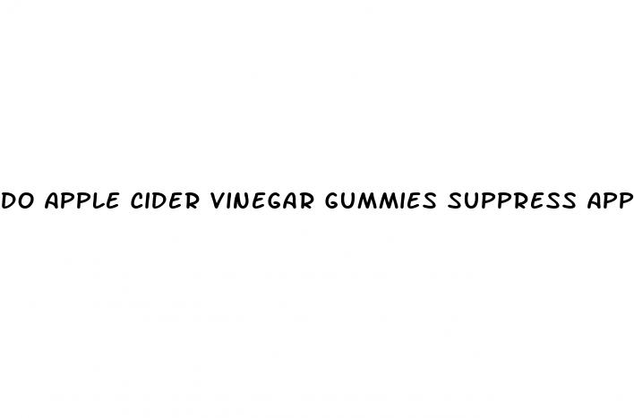 do apple cider vinegar gummies suppress appetite
