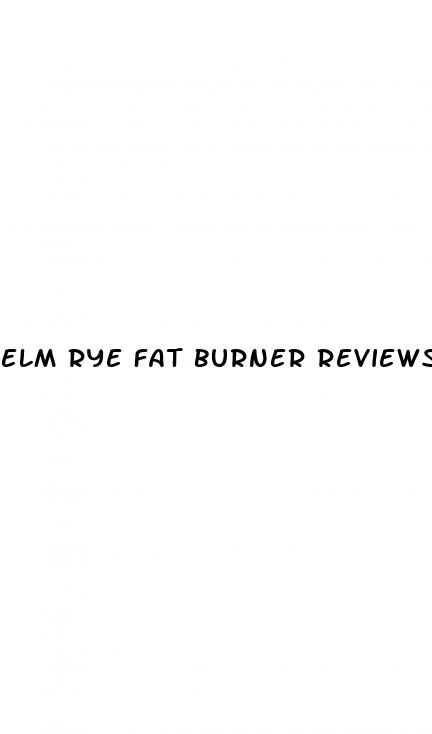 elm rye fat burner reviews