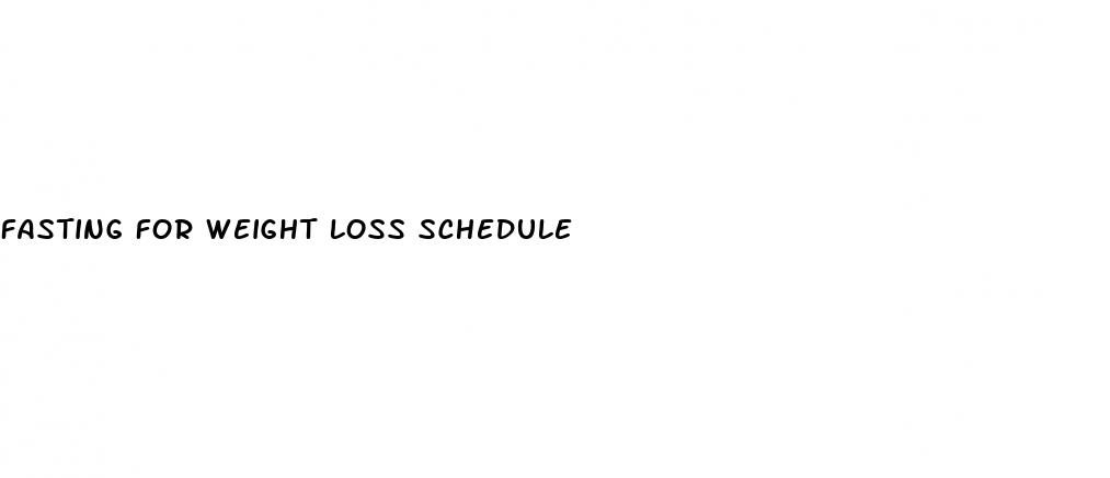 fasting for weight loss schedule