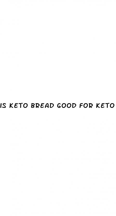 is keto bread good for keto diet