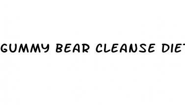 gummy bear cleanse diet