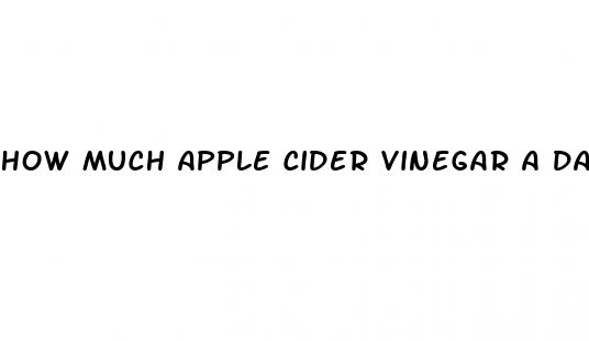how much apple cider vinegar a day mg