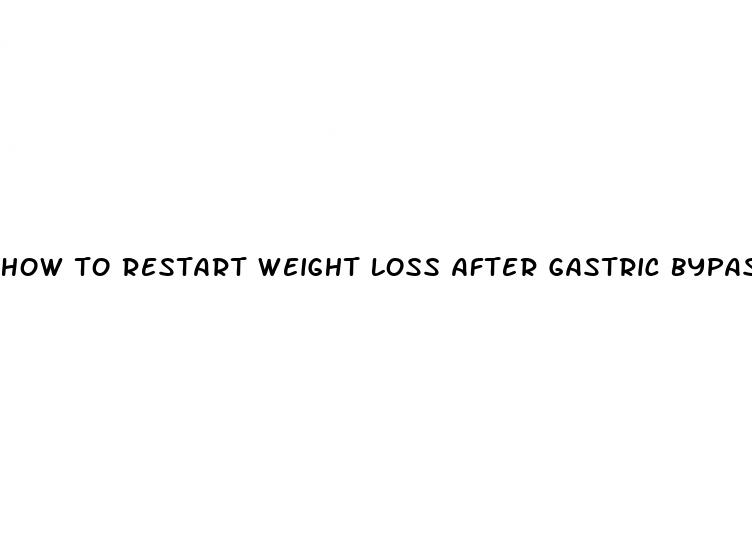 how to restart weight loss after gastric bypass