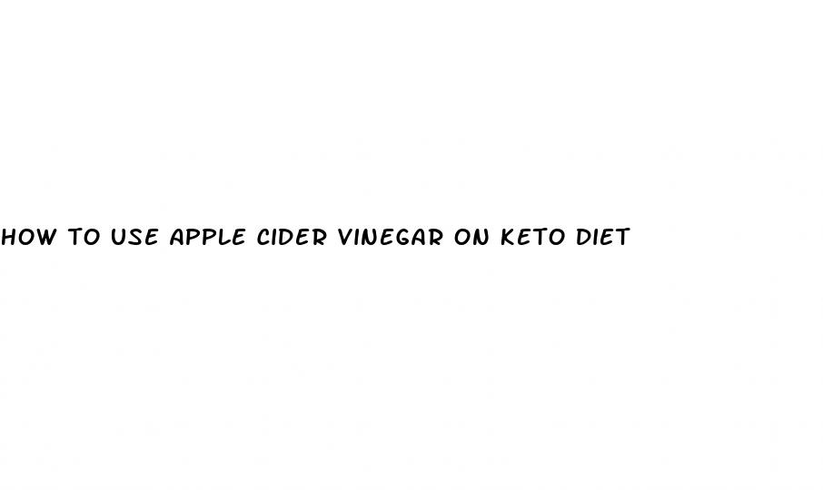 how to use apple cider vinegar on keto diet